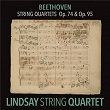 Beethoven: String Quartet in E-Flat Major, Op. 74 "Harp"; String Quartet in F Minor, Op. 95 "Serioso" (Lindsay String Quartet: The Complete Beethoven String Quartets Vol. 6) | Lindsay String Quartet