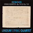 Beethoven: String Quartet in A Minor, Op. 132; String Quartet in F Major, Op. 135 (Lindsay String Quartet: The Complete Beethoven String Quartets Vol. 10) | Lindsay String Quartet