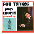 Chopin: Mazurkas (Fou Ts'ong – Complete Westminster Recordings, Volume 5) | Fou Ts'ong