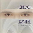 Credo (Dmitri Hvorostovsky – The Philips Recitals, Vol. 7) | Dmitri Hvorostovsky