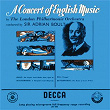 A Concert of English Music (Adrian Boult – The Decca Legacy I, Vol. 14) | The London Symphony Orchestra