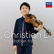 Massenet: Thaïs: Méditation (Arr. R. Nichols for Violin and Piano) | Christian Li