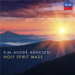 Holy Spirit Mass: Fount of Life: Glory | Kim André Arnesen