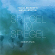Pärt: Spiegel Im Spiegel (Ambient Mix) | Nicola Benedetti