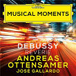 Debussy: Rêverie, CD 76 (Transcr. Ottensamer for Clarinet and Piano) (Musical Moments) | Andreas Ottensamer