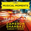 Traditional: Black is the Colour of My True Loves Hair (Arr. Gupta for Countertenor and Piano) (Musical Moments) | Cameron Shahbazi