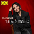 Awadis: Étude No. 2: Breathless | Marie Awadis