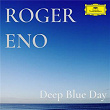 Deep Blue Day (Piano Version) | Roger Eno