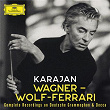 Karajan: Wagner - Wolf-Ferrari | Herbert Von Karajan