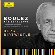 Boulez A-Z: Berg - Birtwistle | Pierre Boulez