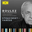 Boulez A-Z: Stravinsky - Varèse | Pierre Boulez