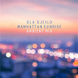 Manhattan Sunrise (Ambient Mix) | Ola Gjeilo