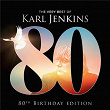The Very Best Of Karl Jenkins (80th Birthday Edition) | Karl Jenkins