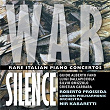 War Silence - Rare Italian Piano Concertos | Roberto Prosseda