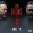 From Darkness To Light | Samuel Youn