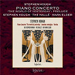 Hough: Piano Concerto "The World of Yesterday": I. Prelude – Cadenza | Stephen Hough