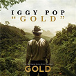 Gold (From The Original Motion Picture Soundtrack "Gold") | Iggy Pop