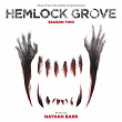 Hemlock Grove: Season Two (Music From The Nexflix Original Series) | Barr Nathan