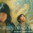 Green Dragon (Original Motion Picture Soundtrack) | Jeff Danna