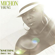 Something About You | Michon Young