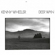 Deer Wan | Kenny Wheeler