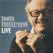 Toots Thielemans Live | Toots Thielemans