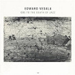 Ode To The Death Of Jazz | Edward Vesala