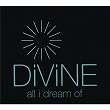 All I Dream Of | Divine