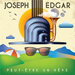 Peut-être un rêve | Joseph Edgar