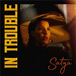 In Trouble | Satya