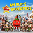 An Elf's Adventure | The Snack Town All Stars