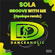 Groove With Me (Opolopo Remix) | Sola