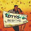 Lotto | Bad Boy Timz