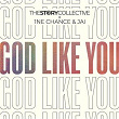 God Like You | The Story Collective