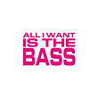 All I Want Is The Bass | Mousse T