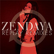 Replay Remixes | Zendaya