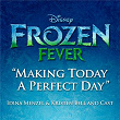 Making Today a Perfect Day (From "Frozen Fever") | Idina Menzel