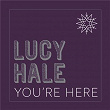 You're Here | Lucy Hale