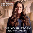 Live Your Story | Auli I Cravalho