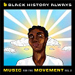 Black History Always / Music For the Movement Vol. 2 | Brent Faiyaz