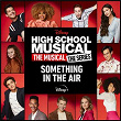 Something in the Air (From "High School Musical: The Musical: The Series (Season 2)") | Cast Of High School Musical: The Musical: The Series