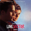 Love, Victor: Season 2 (Original Soundtrack) | Duncan Laurence