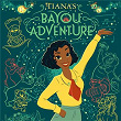 Special Spice (Music from "Tiana's Bayou Adventure") | Anika Noni Rose