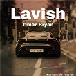 Lavish | Omar Bryan