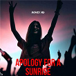 Apology For A Sunrise | Money Md
