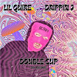 Double Cup (feat. DRIPPIN J) | Lil Quire
