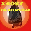 #4037 | The Bat Speaker