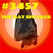 #3457 | The Bat Speaker