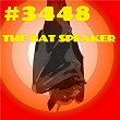 #3448 | The Bat Speaker