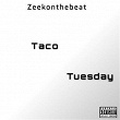 Taco Tuesday | Zeekonthebeat
